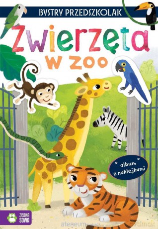 Bystry przedszkolak. Zwierzęta w zoo - Zuzanna Osuchowska, Agnieszka Sakra-Sojka [KSIĄŻKA]