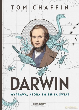 Darwin. Wyprawa, która zmieniła świat - Tom Chaffin, Maciej Miłkowski [KSIĄŻKA]