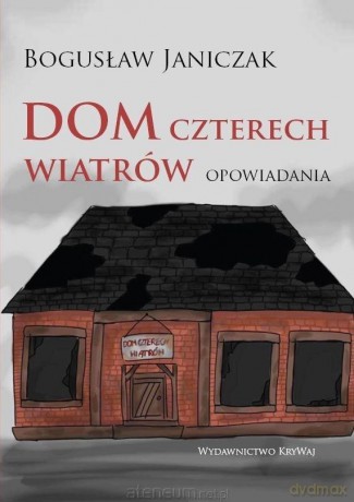Dom czterech wiatrów - Bogusław Janiczak [KSIĄŻKA]