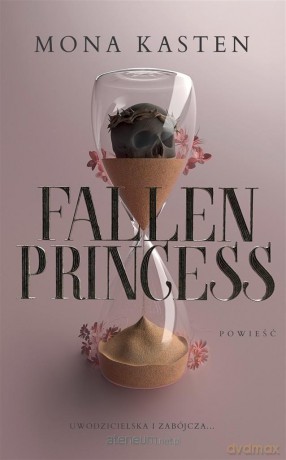 Fallen Princess - Mona Kasten, Anna Wziątek [KSIĄŻKA]