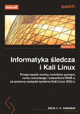 Informatyka śledcza i Kali Linux - Shiva V. N. Parasram [KSIĄŻKA]