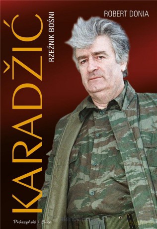Karadzic. Rzeźnik Bośni DL - Robert J. Donia [KSIĄŻKA]
