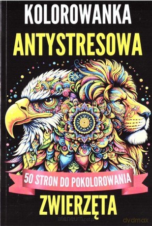 Kolorowanka antystresowa. Zwierzęta [KSIĄŻKA]