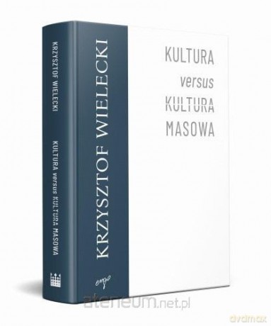 Kultura versus kultura masowa - Krzysztof Wielecki [KSIĄŻKA]