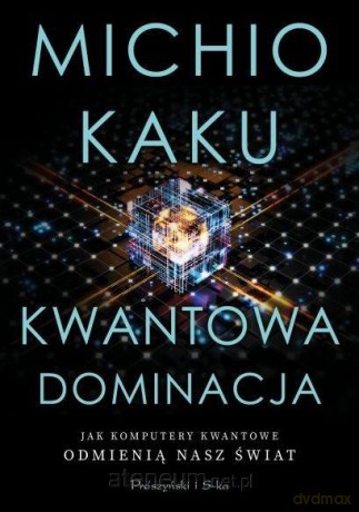 Kwantowa dominacja DL - Michio Kaku [KSIĄŻKA]