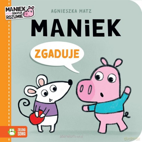 Maniek zgaduje - Agnieszka Matz, Agnieszka Matz [KSIĄŻKA]