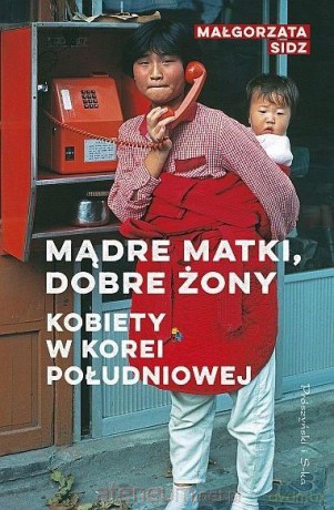Mądre matki, dobre żony DL - Małgorzata Sidz [KSIĄŻKA]