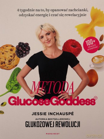 Metoda Glucose Goddess - Jessie Inchausp, Anna Brzostowska [KSIĄŻKA]