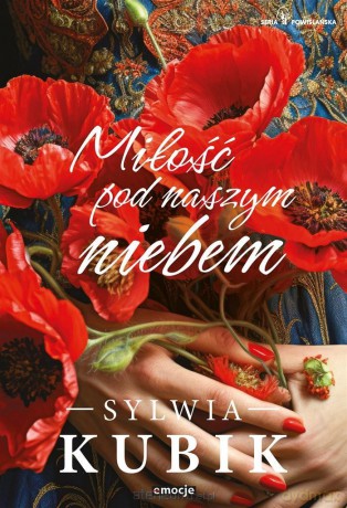 Miłość pod naszym niebem - Sylwia Kubik [KSIĄŻKA]