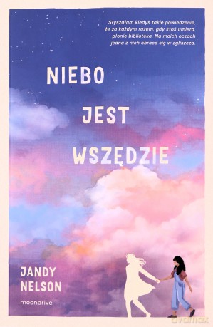 Niebo jest wszędzie - Jandy Nelson, Grażyna Woźniak [KSIĄŻKA]