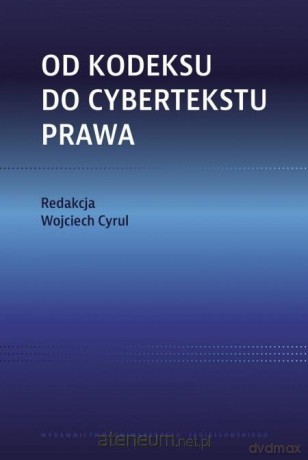 Od kodeksu do cybertekstu prawa - Wojciech Cyrul [KSIĄŻKA]