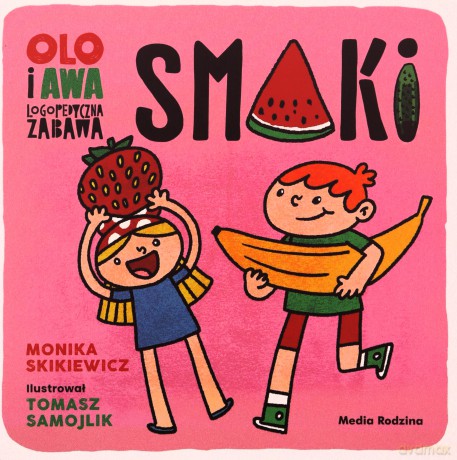 Olo i Awa. Logopedyczna zabawa. Smaki - Monika Skikiewicz, Tomasz Samojlik [KSIĄŻKA]