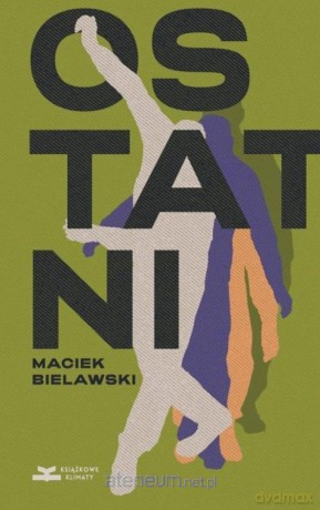Ostatni - Maciek Bielawski [KSIĄŻKA]