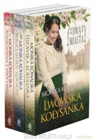 Pakiet: Dwa miasta (Tom 1-3) - Monika Kowalska [KSIĄŻKA]