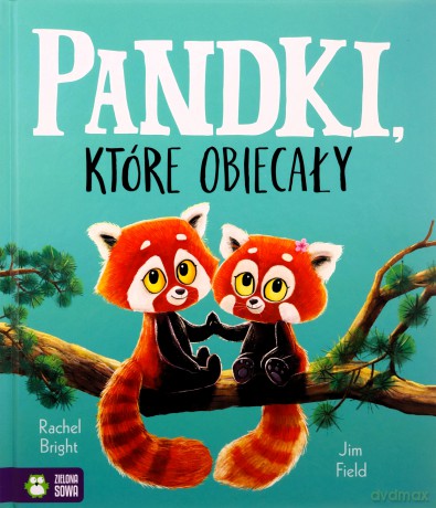 Pandki, które obiecały - Rachel Bright, Jim Field, Barbara Supeł [KSIĄŻKA]