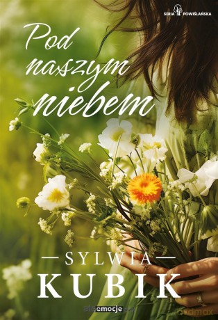Pod naszym niebem - Sylwia Kubik [KSIĄŻKA]