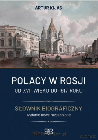 Polacy w Rosji. Od XVII wieku do 1917 roku - Artur Kijas [KSIĄŻKA]