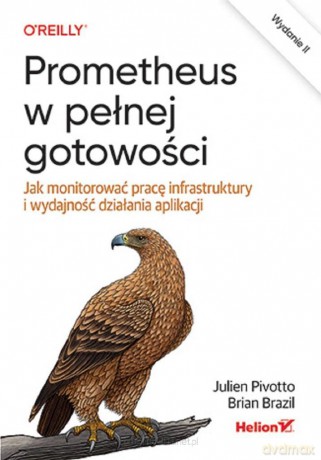 Prometheus w pełnej gotowości - Julien Pivotto, Brian Brazil [KSIĄŻKA]