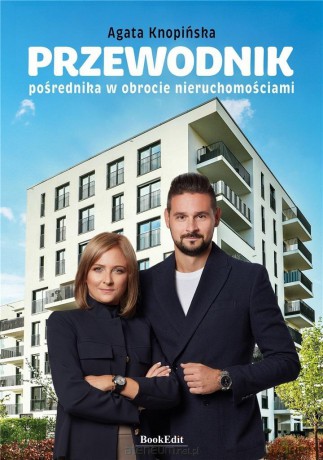 Przewodnik pośrednika w obrocie nieruchomościami - Agata Knopińska [KSIĄŻKA]