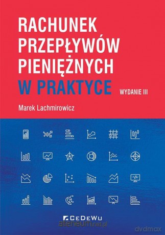 Rachunek przepływów pieniężnych w praktyce - Marek Lachmirowicz [KSIĄŻKA]