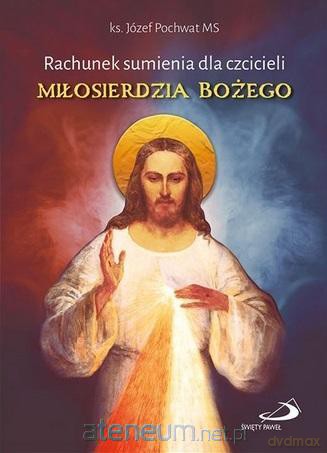 Rachunek sumienia dla czcicieli miłosierdzia Bożego - Józef Pochwat [KSIĄŻKA]