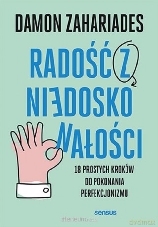 Radość z niedoskonałości - Damon Zahariades [KSIĄŻKA]