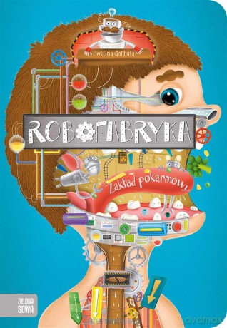 Robofabryka. Zakład pokarmowy - Ewelina Garbula, Ewelina Garbula [KSIĄŻKA]