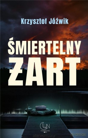 Śmiertelny żart - Krzysztof Jóźwik [KSIĄŻKA]