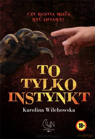 To tylko instynkt - Karolina Wilchowska [KSIĄŻKA]
