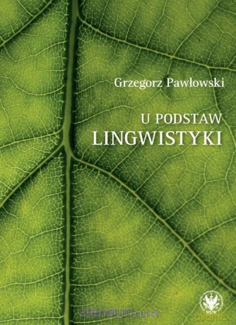 U podstaw lingwistyki - Grzegorz Pawłowski [KSIĄŻKA]