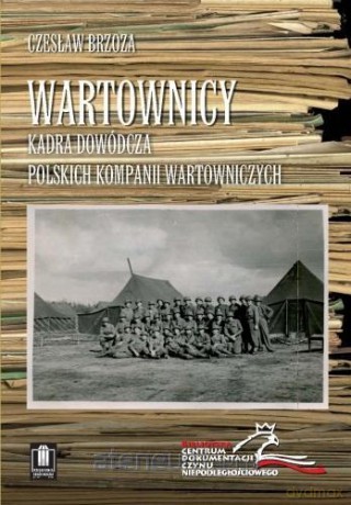 Wartownicy. Kadra dowódcza polskich kompanii - Czesław Brzoza [KSIĄŻKA]