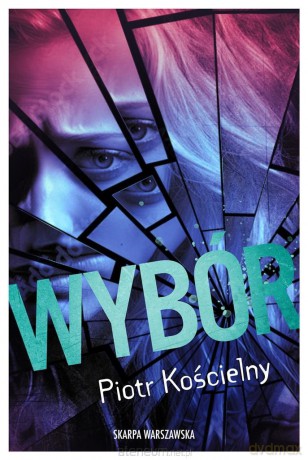 Wybór - Piotr Kościelny [KSIĄŻKA]