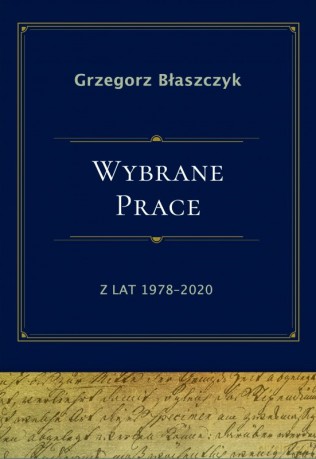 Wybrane prace z lat 1978-2020 - Grzegorz Błaszczyk [KSIĄŻKA]