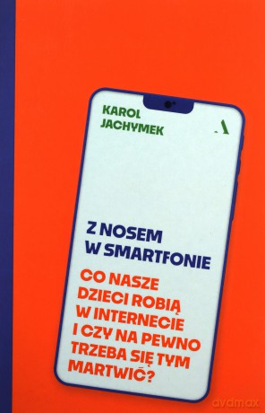Z nosem w smartfonie - Karol Jachymek [KSIĄŻKA]