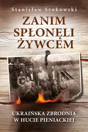 Zanim spłonęli żywcem - Srokowski Stanisław [KSIĄŻKA]
