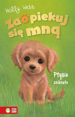 Zaopiekuj się mną. Ptysia zniknęła - Holly Webb, Sophy Williams, Agnieszka Kasprzyk [KSIĄŻKA]