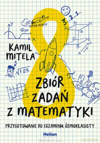Zbiór zadań z matematyki - Kamil Mitela [KSIĄŻKA]
