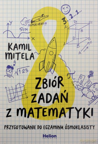Zbiór zadań z matematyki - Kamil Mitela [KSIĄŻKA]