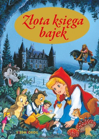 Złota księga bajek - Hans Christian Andersen, Jakub i Wilhelm Grimm, Charles Perrault [KSIĄŻKA]