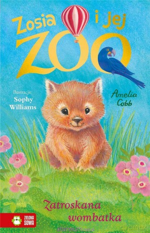 Zosia i jej zoo. Zatroskana wombatka - Amelia Cobb, Sophy Williams [KSIĄŻKA]