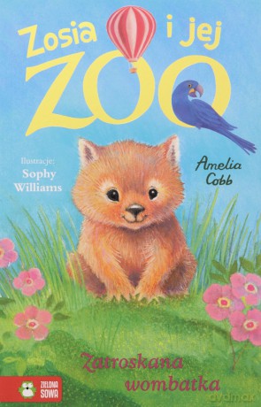 Zosia i jej zoo. Zatroskana wombatka - Amelia Cobb, Sophy Williams [KSIĄŻKA]