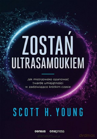 Zostań ultrasamoukiem - Scott Young [KSIĄŻKA]