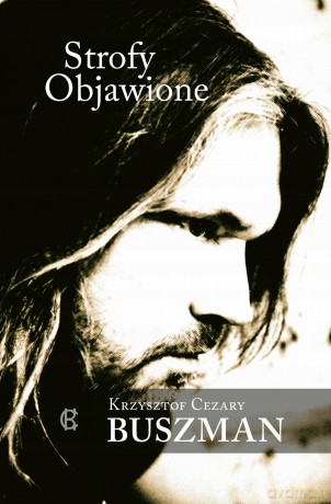 Strofy Objawione - Krzysztof Cezary Buszman [KSIĄZKA]