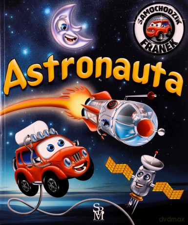 Astronauta. Samochodzik Franek - Karolina Górska, Wojciech Górski [KSIĄŻKA]