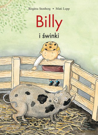 Billy i świnki - Birgitta Stenberg, Mati Lepp [KSIĄŻKA]