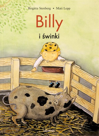 Billy i świnki - Birgitta Stenberg, Mati Lepp [KSIĄŻKA]
