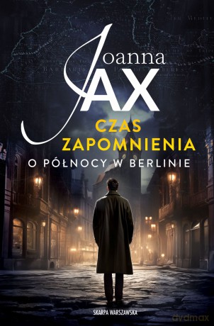 Czas zapomnienia. O północy w Berlinie - Joanna Jax [KSIĄŻKA]