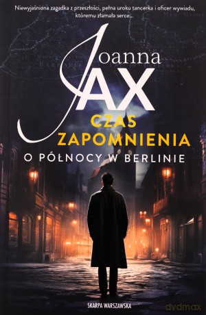Czas zapomnienia. O północy w Berlinie - Joanna Jax [KSIĄŻKA]