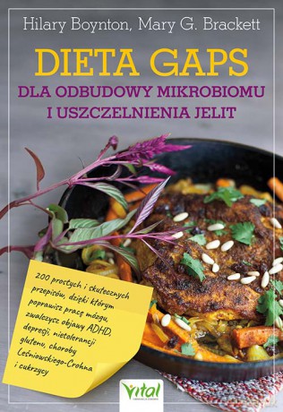 Dieta GAPS dla odbudowy mikrobiomu i uszczelnienia jelit - Hilary Boynton, Mary G. Brackett [KSIĄŻKA]