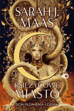 Dom płomienia i cienia. Księżycowe Miasto (Tom 3) - Sarah J. Maas [KSIĄŻKA]